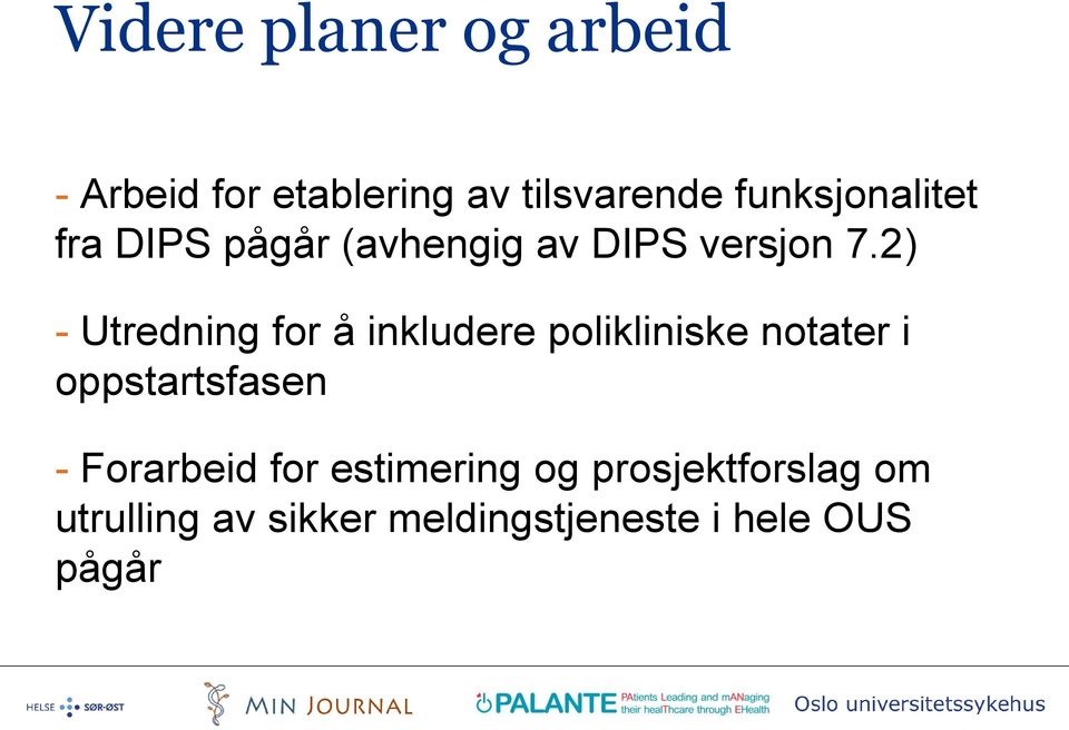 2) - Utredning for å inkludere polikliniske notater i oppstartsfasen -