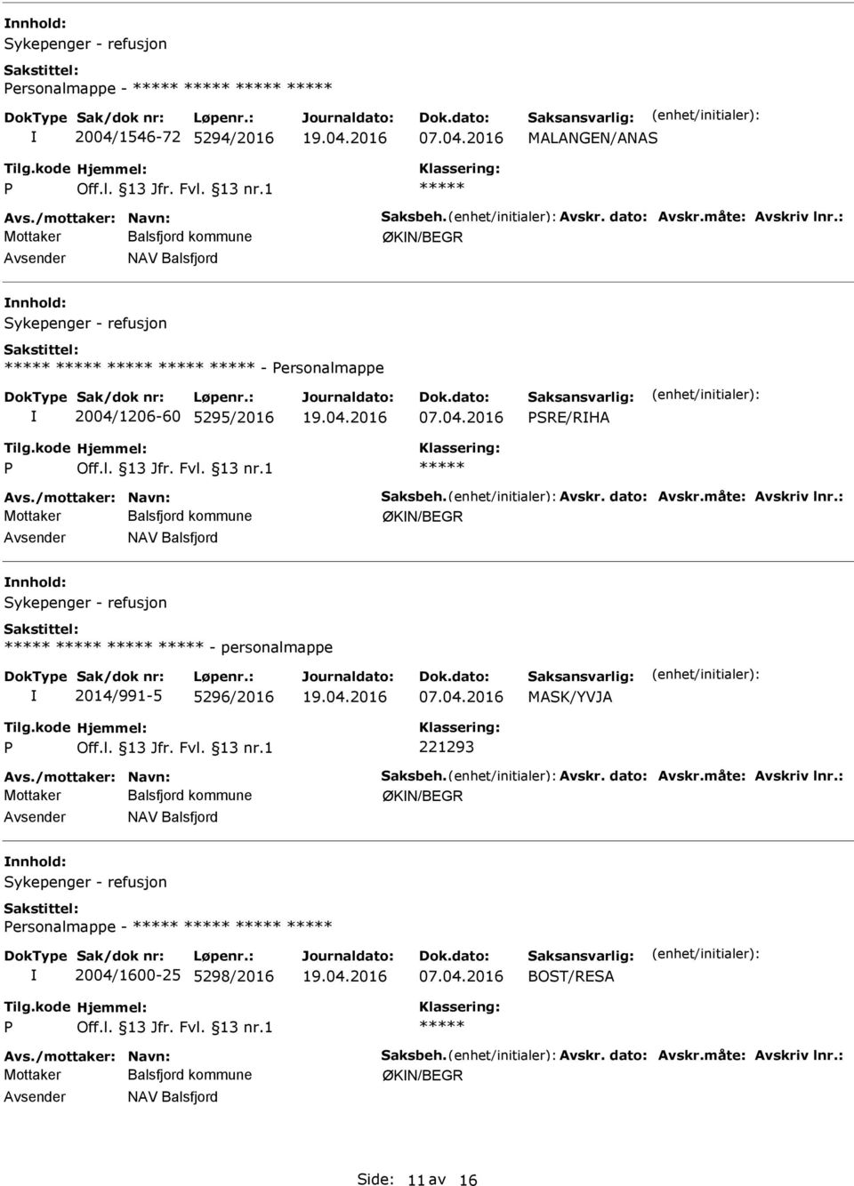 Sykepenger - refusjon - personalmappe 2014/991-5 5296/2016 MASK/YVJA 221293 ØKN/BEGR NAV Balsfjord