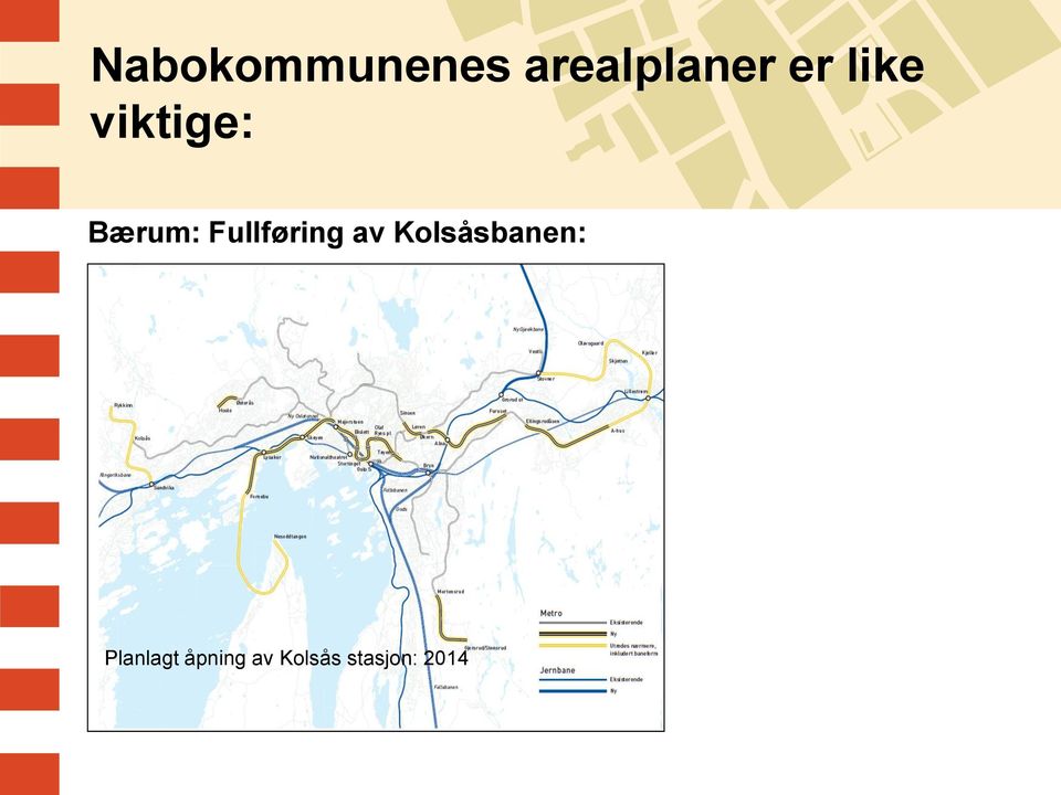 Fullføring av Kolsåsbanen: