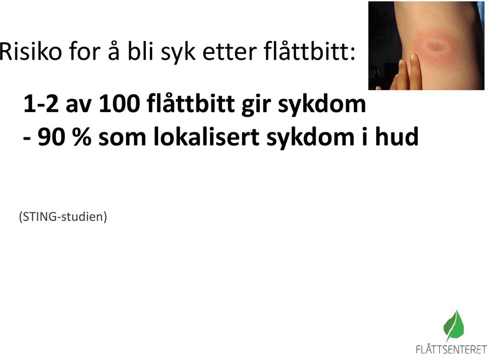 flåttbitt gir sykdom - 90 %