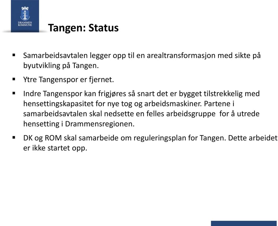 Indre Tangenspor kan frigjøres så snart det er bygget tilstrekkelig med hensettingskapasitet for nye tog og