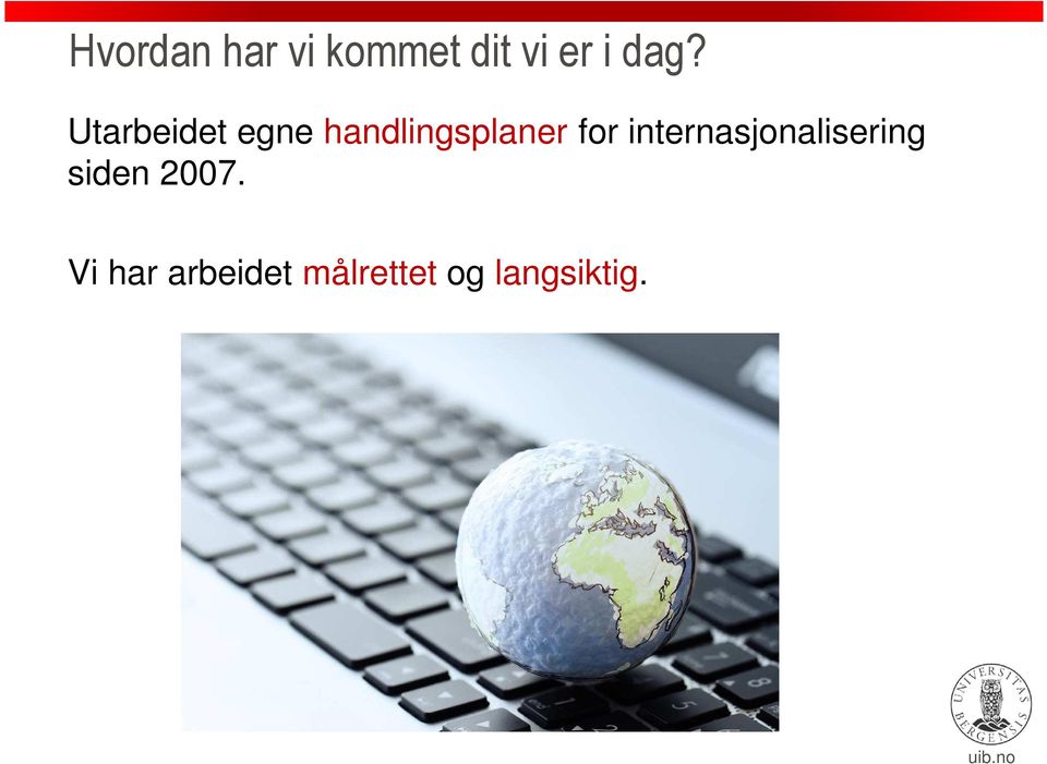 for internasjonalisering siden 2007.