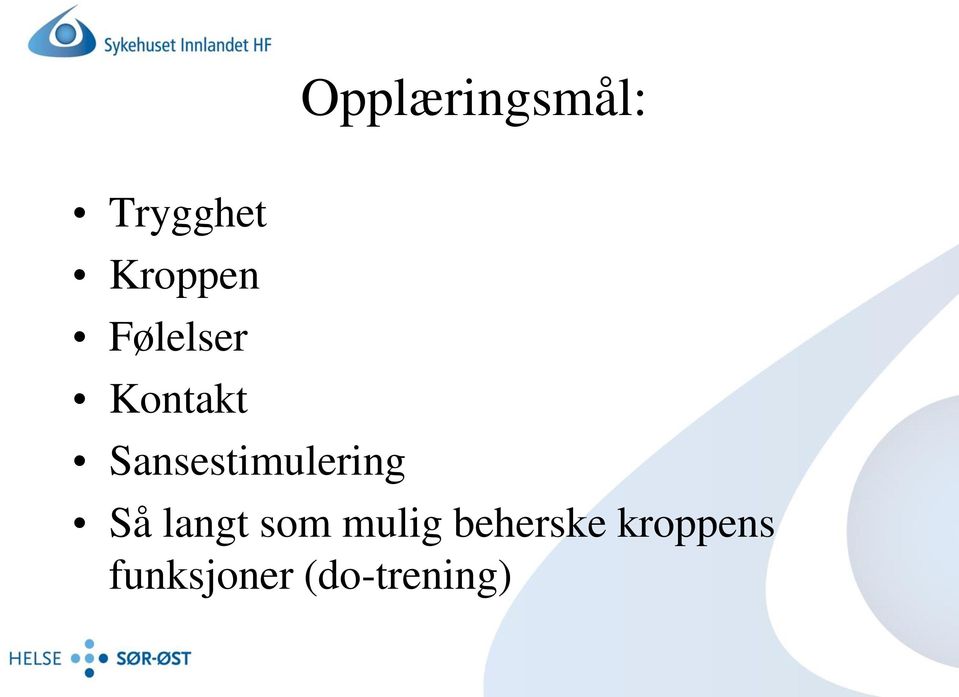 Sansestimulering Så langt som