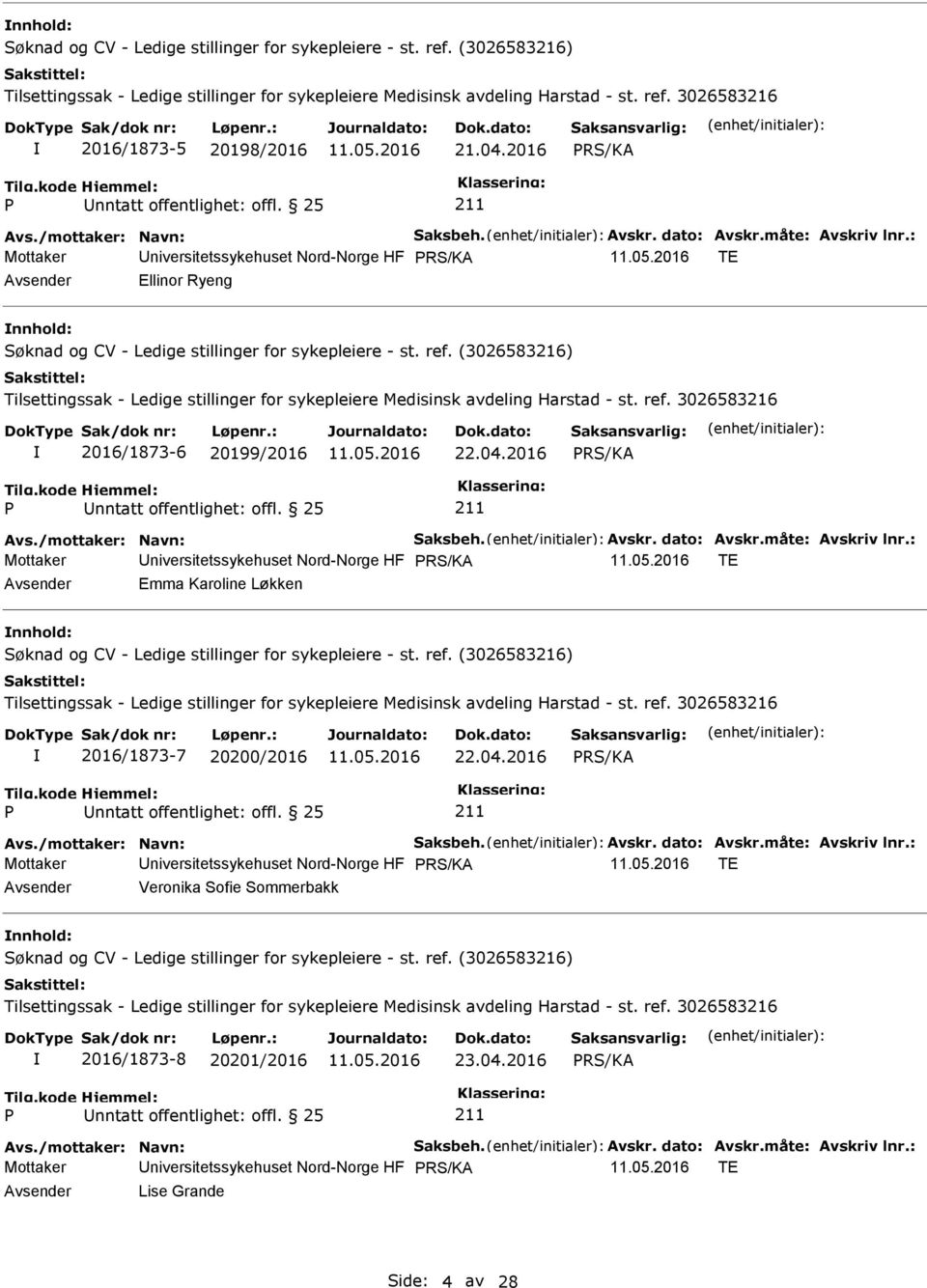 2016 Mottaker Universitetssykehuset Nord-Norge HF TE Avsender Emma Karoline Løkken nnhold: 2016/1873-7 20200/2016 22.04.