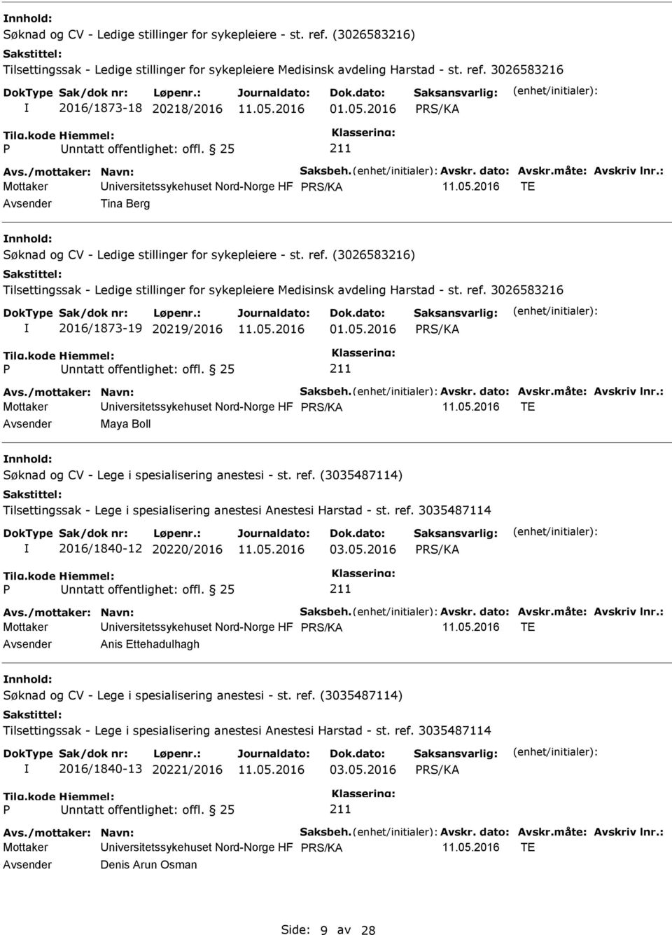 2016 Mottaker Universitetssykehuset Nord-Norge HF TE Avsender Maya Boll nnhold: 2016/1840-12 20220/2016 03.05.