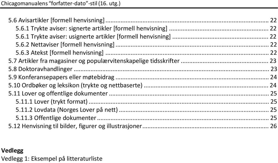 .. 24 5.10 Ordbøker og leksikon (trykte og nettbaserte)... 24 5.11 Lover og offentlige dokumenter... 25 5.11.1 Lover (trykt format)... 25 5.11.2 Lovdata (Norges Lover på nett).