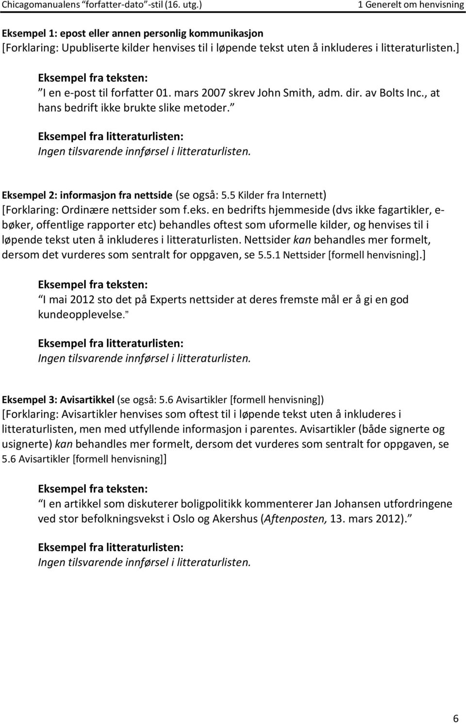 Eksempel 2: informasjon fra nettside (se også: 5.5 Kilder fra Internett) [Forklaring: Ordinære nettsider som f.eks.