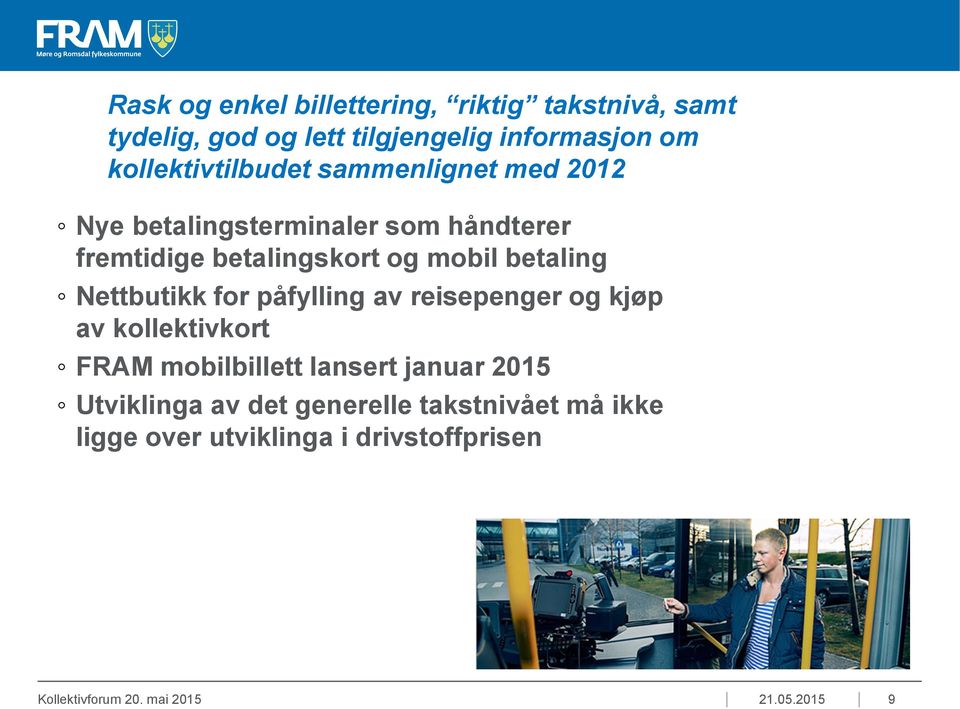 betaling Nettbutikk for påfylling av reisepenger og kjøp av kollektivkort FRAM mobilbillett lansert januar 2015