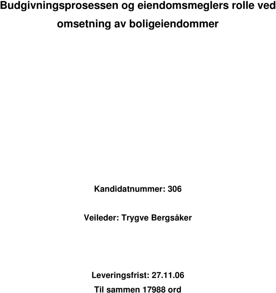 Kandidatnummer: 306 Veileder: Trygve