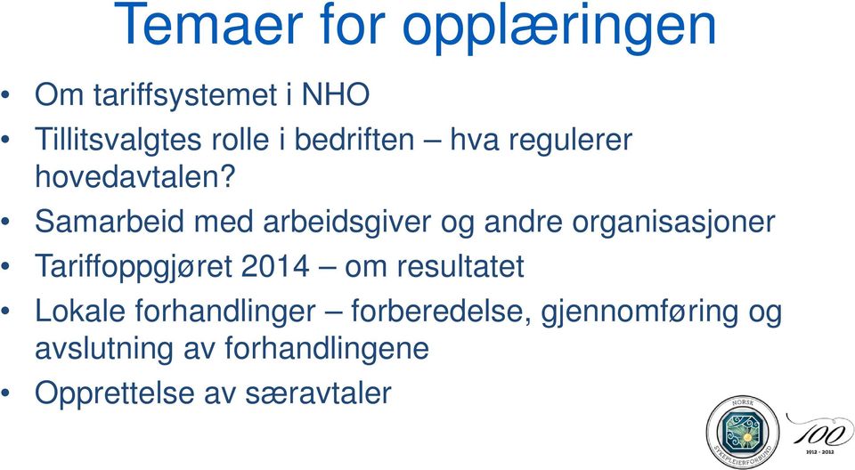 Samarbeid med arbeidsgiver og andre organisasjoner Tariffoppgjøret 2014 om