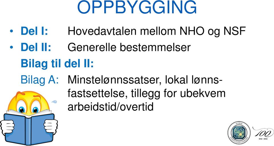 bestemmelser Bilag A: Minstelønnssatser, lokal