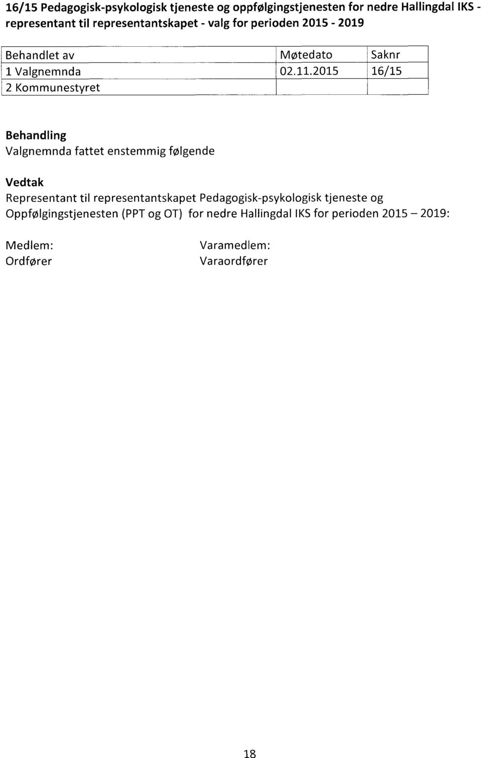 2015 16/15 Representant til representantskapet Pedagogisk-psykologisk tjeneste og