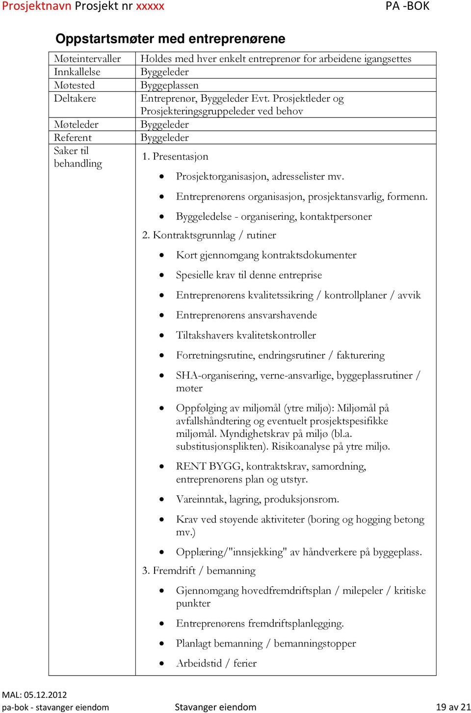 Entreprenørens organisasjon, prosjektansvarlig, formenn. Byggeledelse - organisering, kontaktpersoner 2.