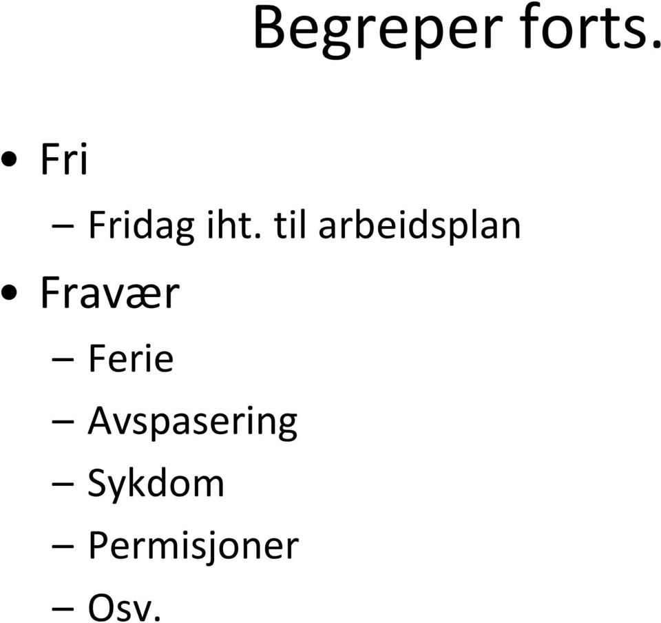 til arbeidsplan Fravær