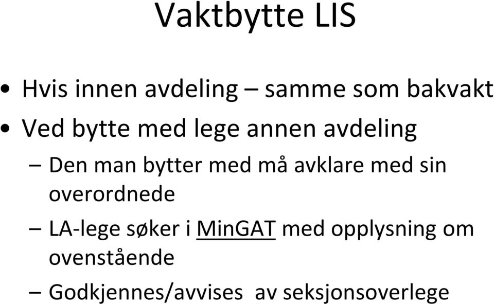 avklare med sin overordnede LA-lege søker i MinGAT med