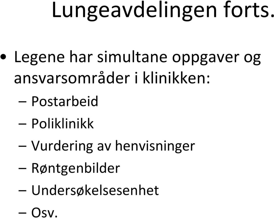 ansvarsområder i klinikken: Postarbeid