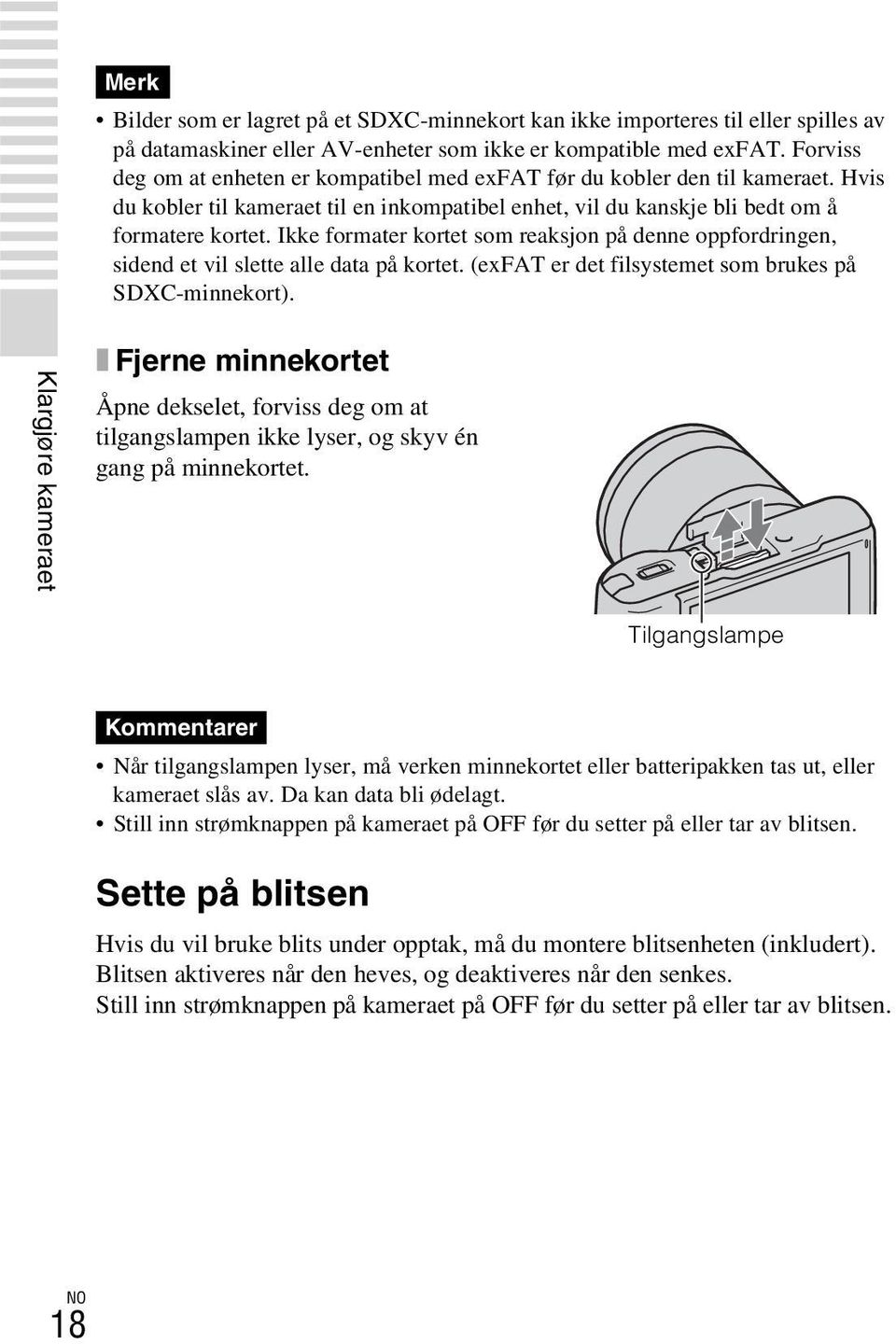 Ikke formater kortet som reaksjon på denne oppfordringen, sidend et vil slette alle data på kortet. (exfat er det filsystemet som brukes på SDXC-minnekort).