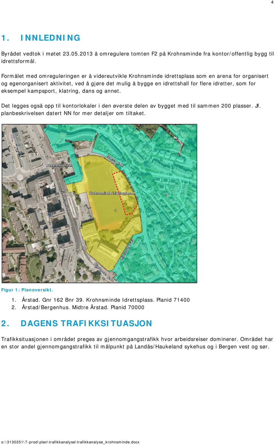 for eksempel kampsport, klatring, dans og annet. Det legges også opp til kontorlokaler i den øverste delen av bygget med til sammen 200 plasser. Jf.