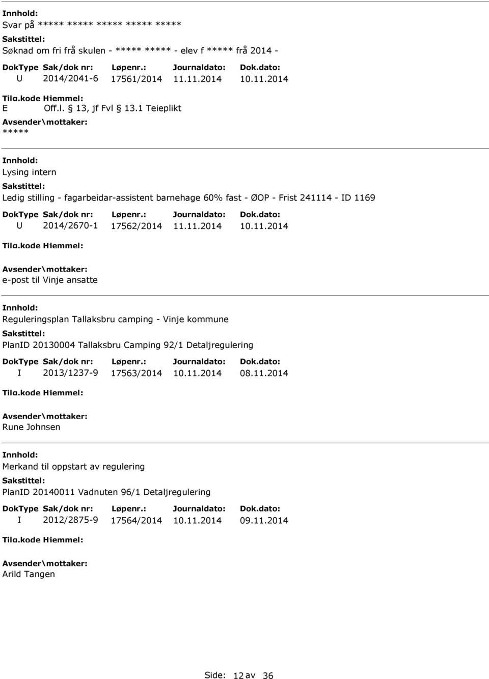 e-post til Vinje ansatte Reguleringsplan Tallaksbru camping - Vinje kommune PlanD 20130004 Tallaksbru Camping 92/1 Detaljregulering