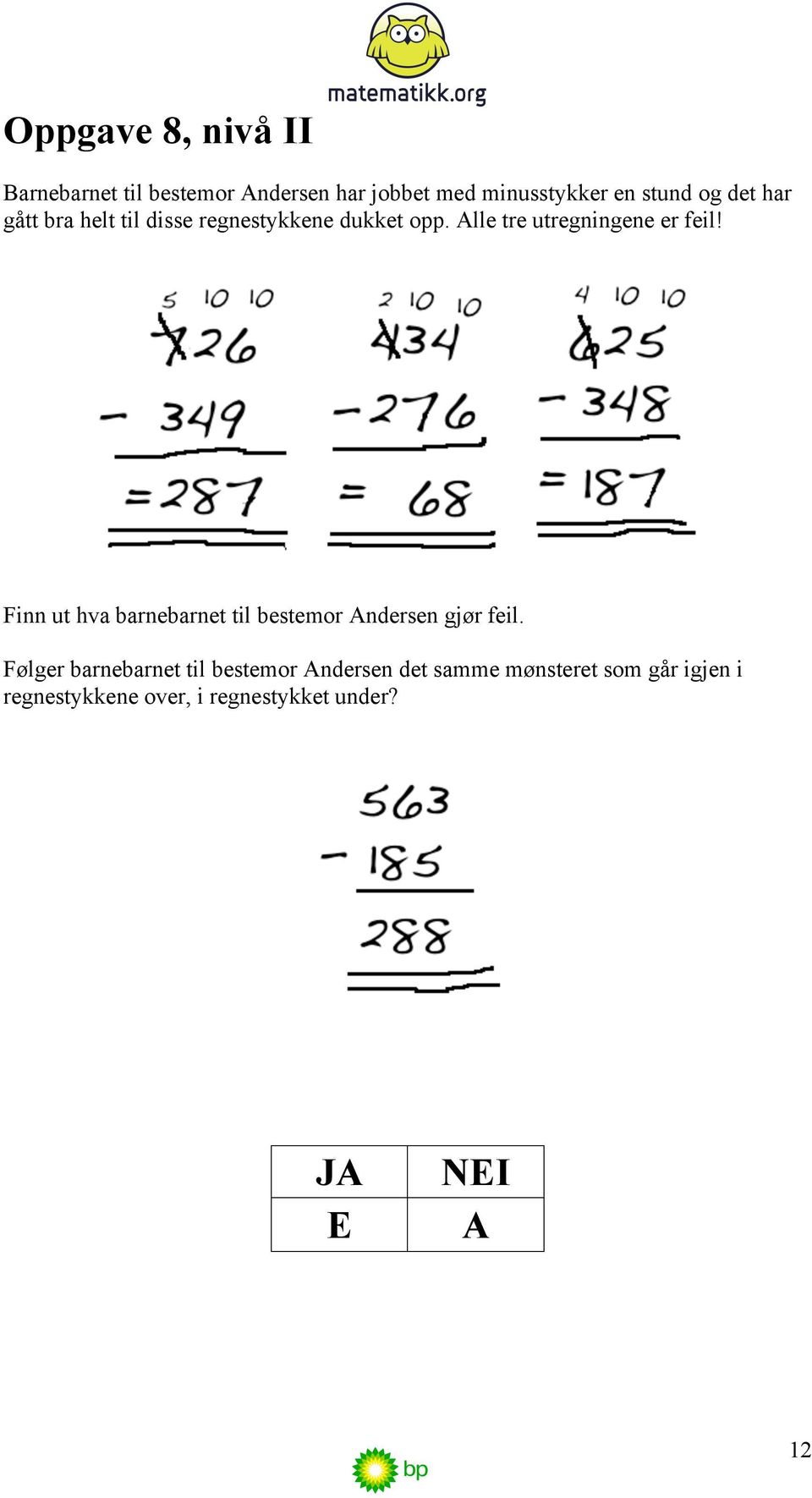 Finn ut hva barnebarnet til bestemor Andersen gjør feil.