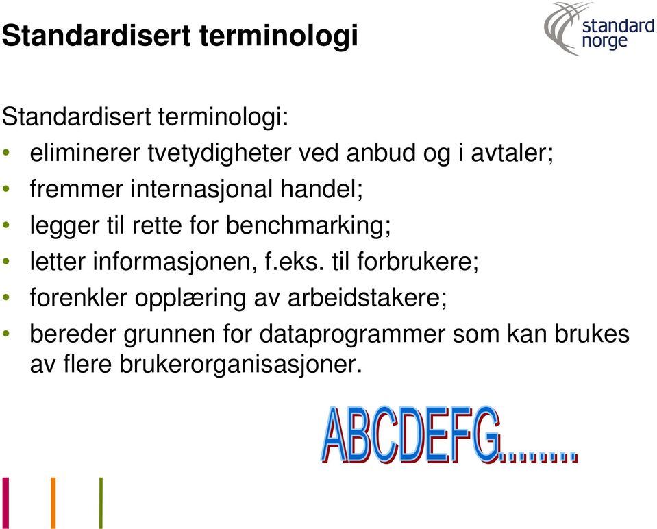 benchmarking; letter informasjonen, f.eks.