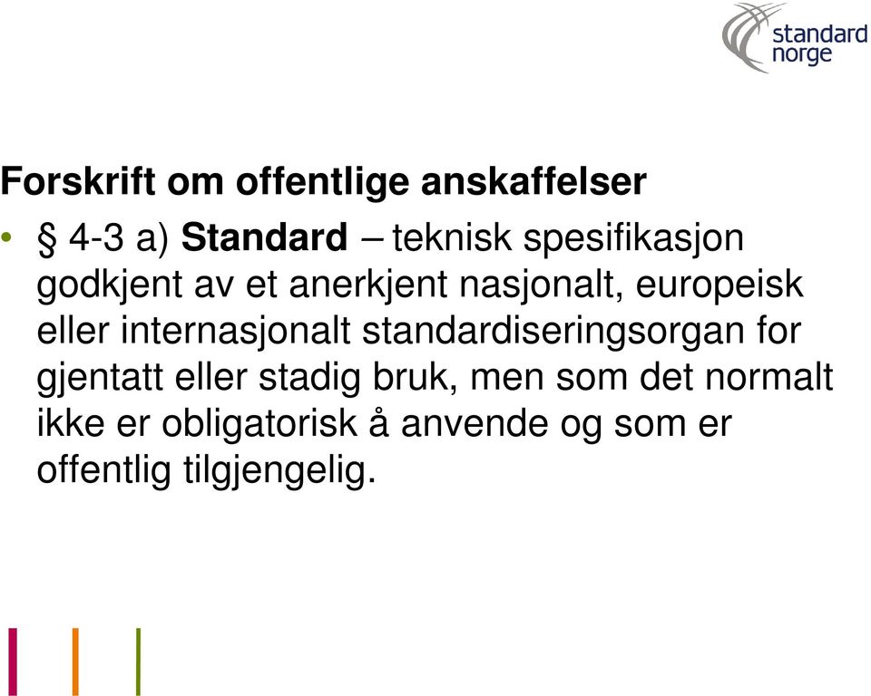 internasjonalt standardiseringsorgan for gjentatt eller stadig bruk,