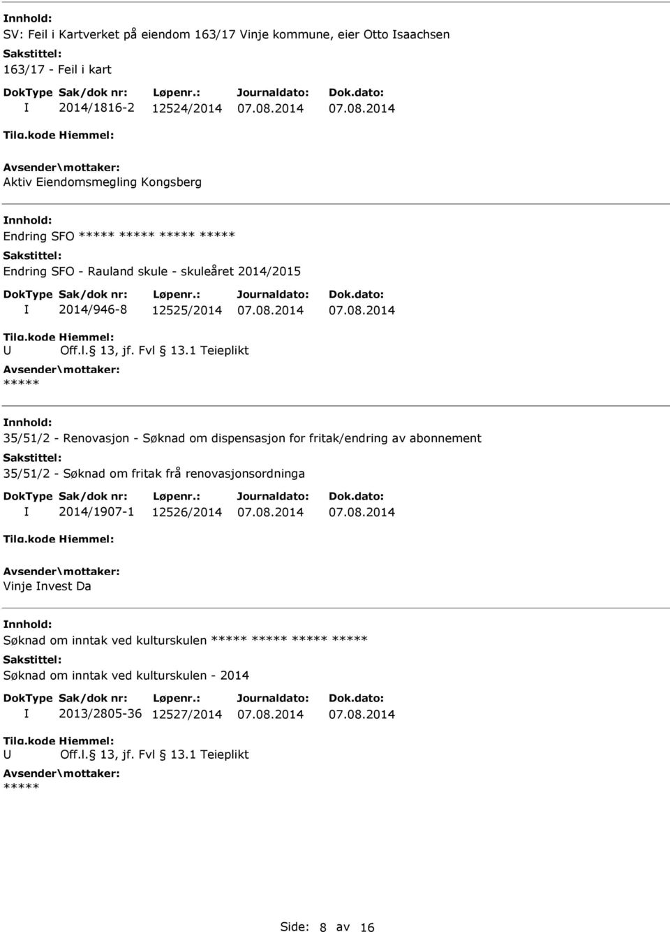 Renovasjon - Søknad om dispensasjon for fritak/endring av abonnement 35/51/2 - Søknad om fritak frå renovasjonsordninga 2014/1907-1