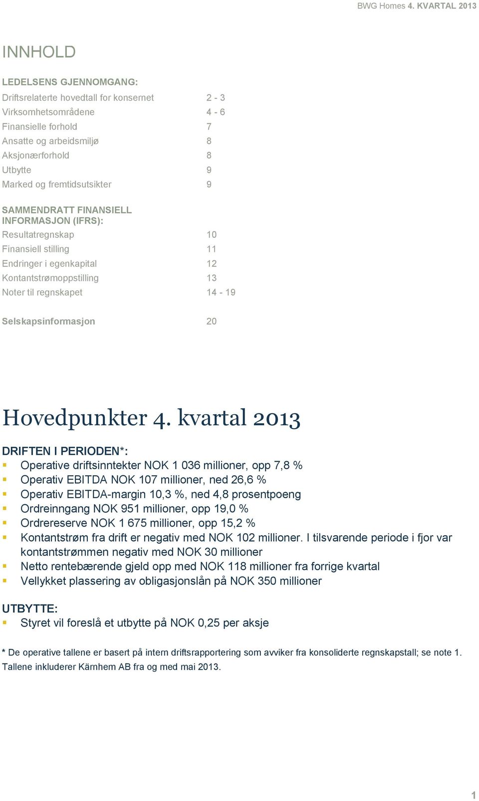 Selskapsinformasjon 20 Hovedpunkter 4.