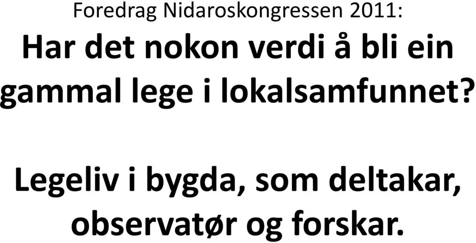 lege i lokalsamfunnet?