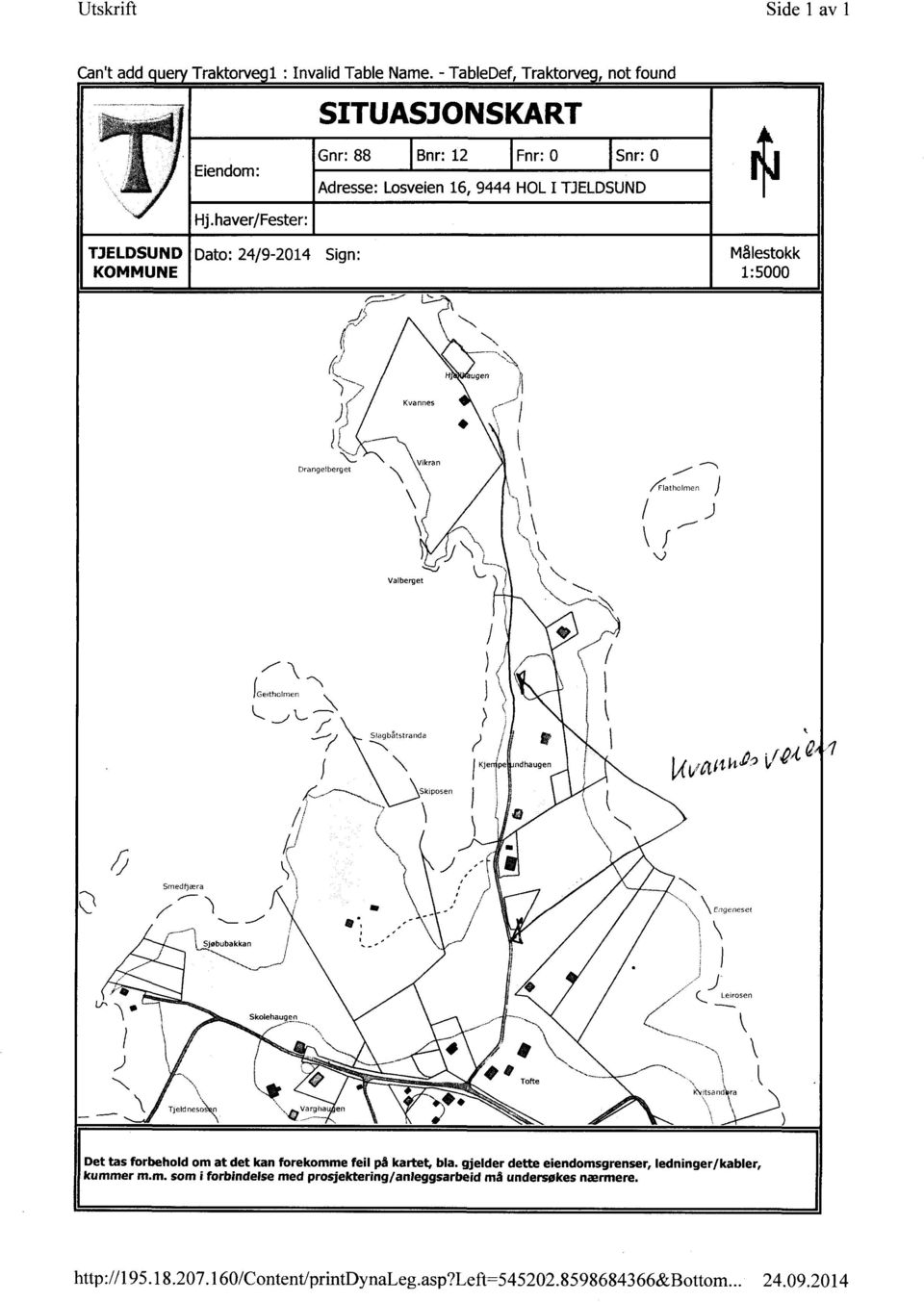 haver/Fester: TJELDSUND Dato: 24/9-2014 Sign: KOMMUNE Målestokk 1:5000 Kvannes Drangetberget Vikran Valberget Smedf)æra I,--- \ ) fgeahol,e,-, ', \ )\ 1...,.L._. /7 4,,.,tran.