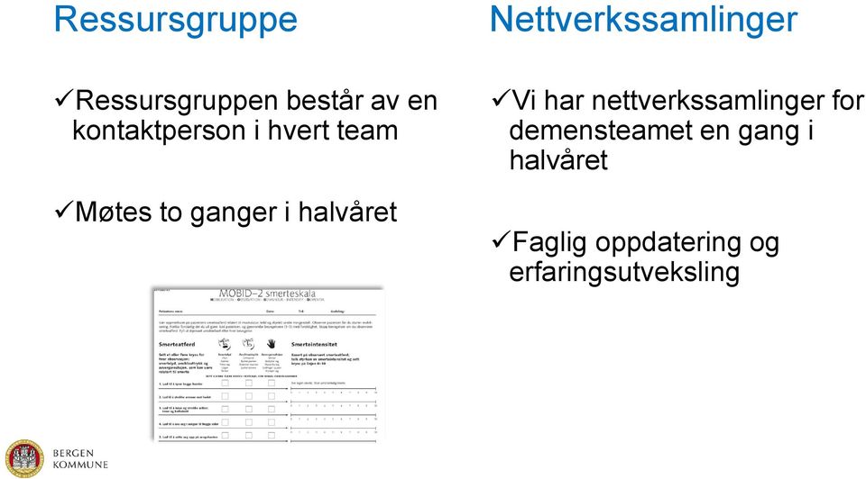 Nettverkssamlinger Vi har nettverkssamlinger for