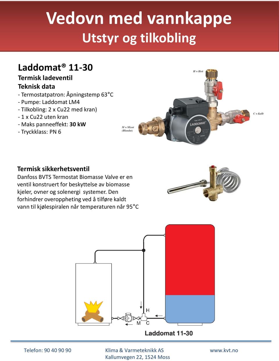 Termisk sikkerhetsventil Danfoss BVTS Termostat Biomasse Valve er en ventil konstruert for beskyttelse av biomasse kjeler,