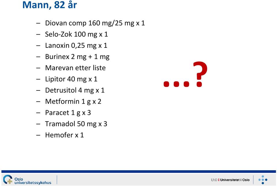 ..? Marevan etter liste Lipitor 40 mg x 1 Detrusitol 4
