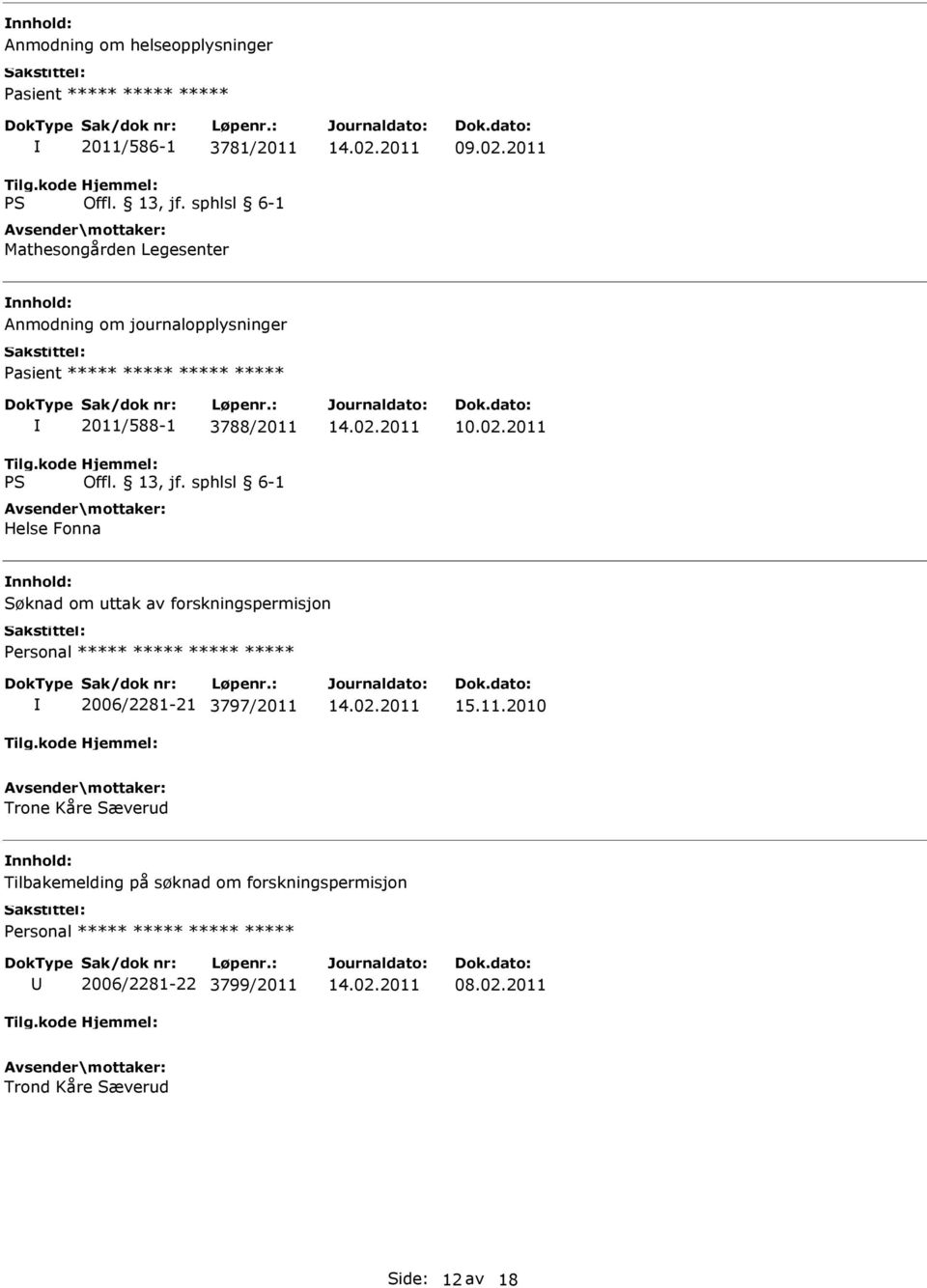 om uttak av forskningspermisjon ***** 2006/2281-21 3797/2011 