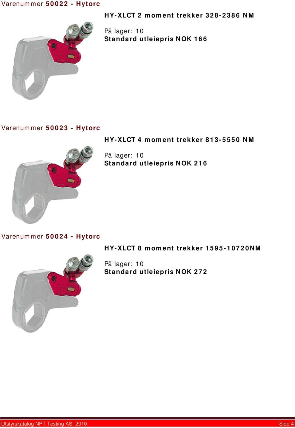 NM 0 Standard utleiepris NOK 216 Varenummer 50024 - Hytorc HY-XLCT 8 moment