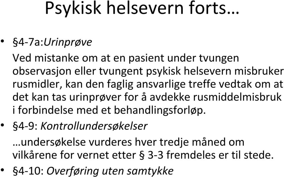 for å avdekke rusmiddelmisbruk i forbindelse med et behandlingsforløp.