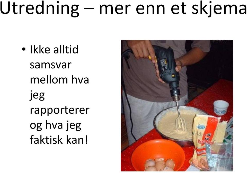 samsvar mellom hva jeg