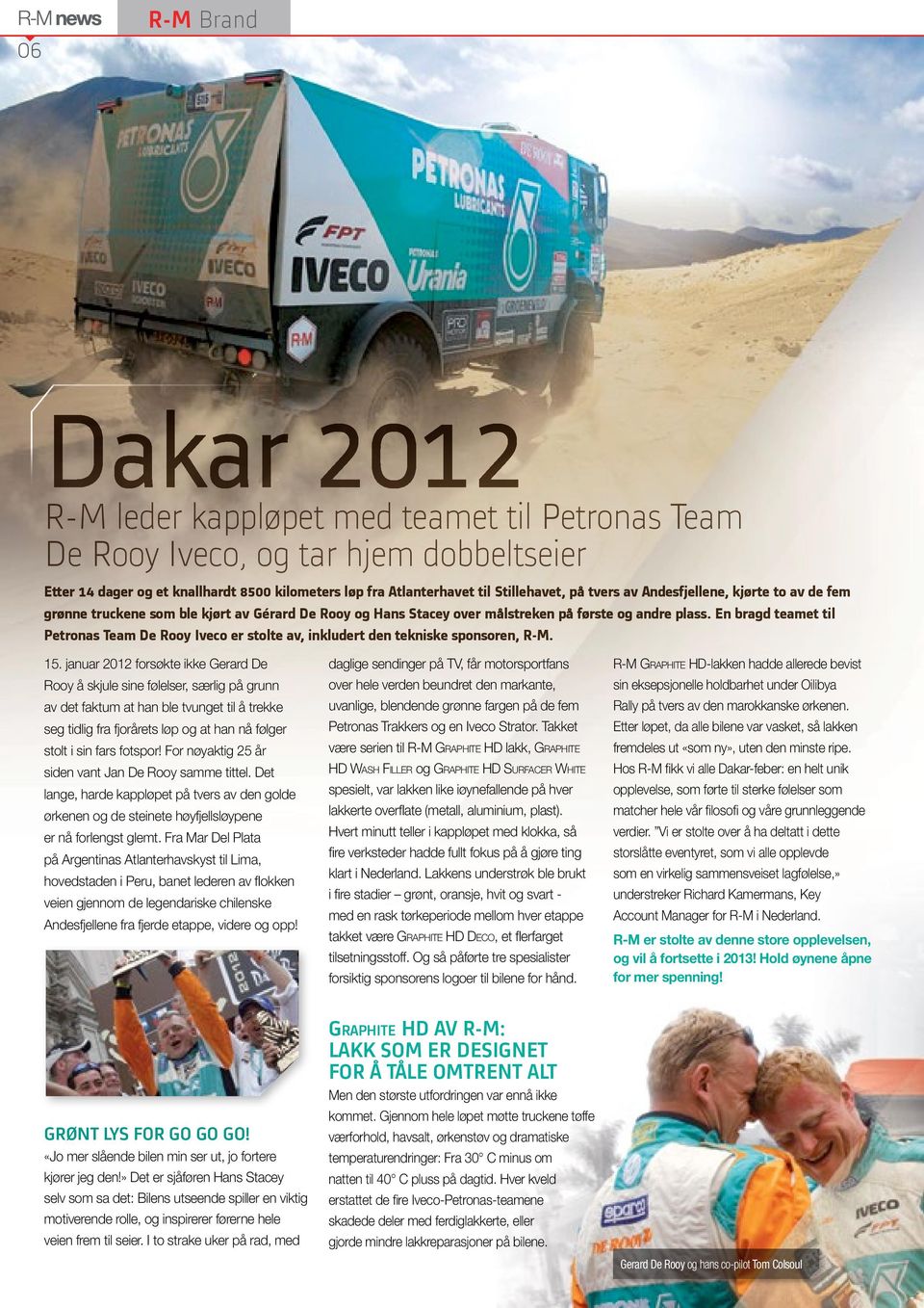 En bragd teamet til Petronas Team De Rooy Iveco er stolte av, inkludert den tekniske sponsoren, R-M. 15.