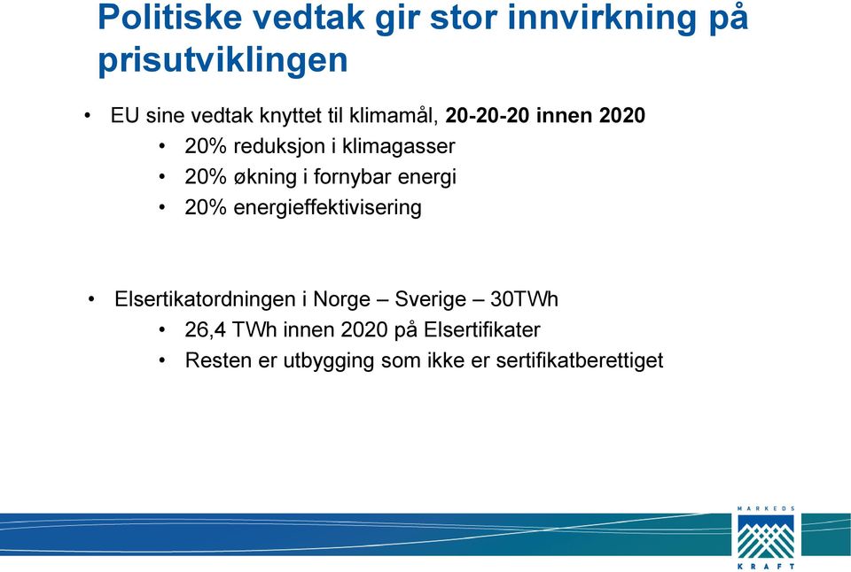 fornybar energi 20% energieffektivisering Elsertikatordningen i Norge Sverige