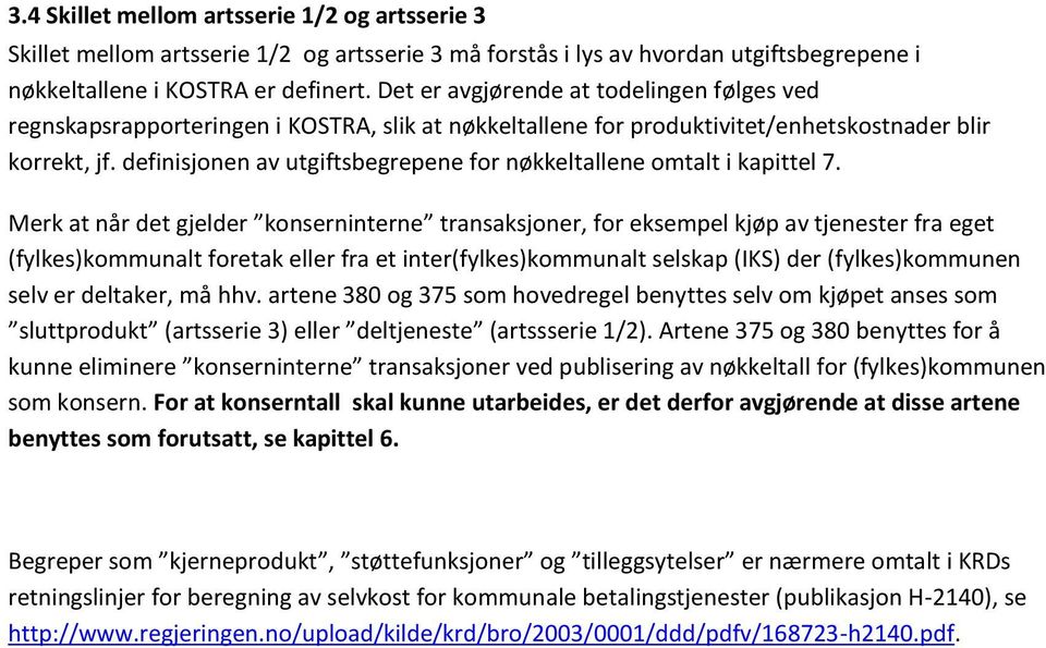 definisjonen av utgiftsbegrepene for nøkkeltallene omtalt i kapittel 7.