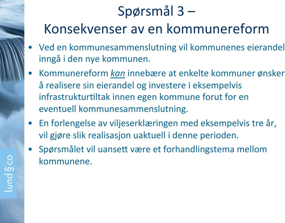 infrastruktur)ltak innen egen kommune forut for en eventuell kommunesammenslutning.