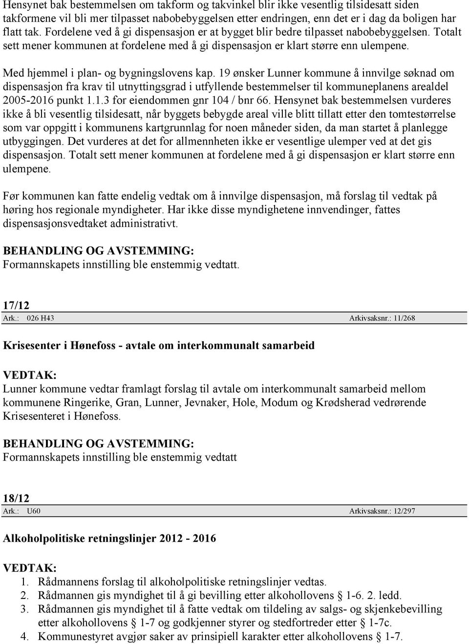 Med hjemmel i plan- og bygningslovens kap.