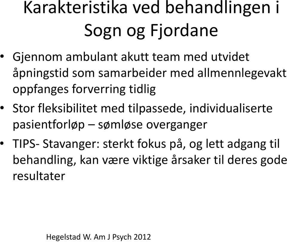 tilpassede, individualiserte pasientforløp sømløse overganger TIPS- Stavanger: sterkt fokus på, og