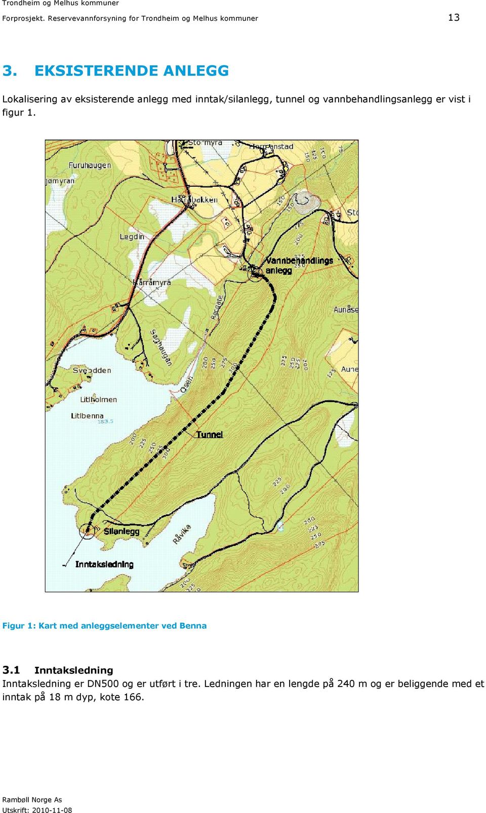 vannbehandlingsanlegg er vist i figur 1. Figur 1: Kart med anleggselementer ved Benna 3.