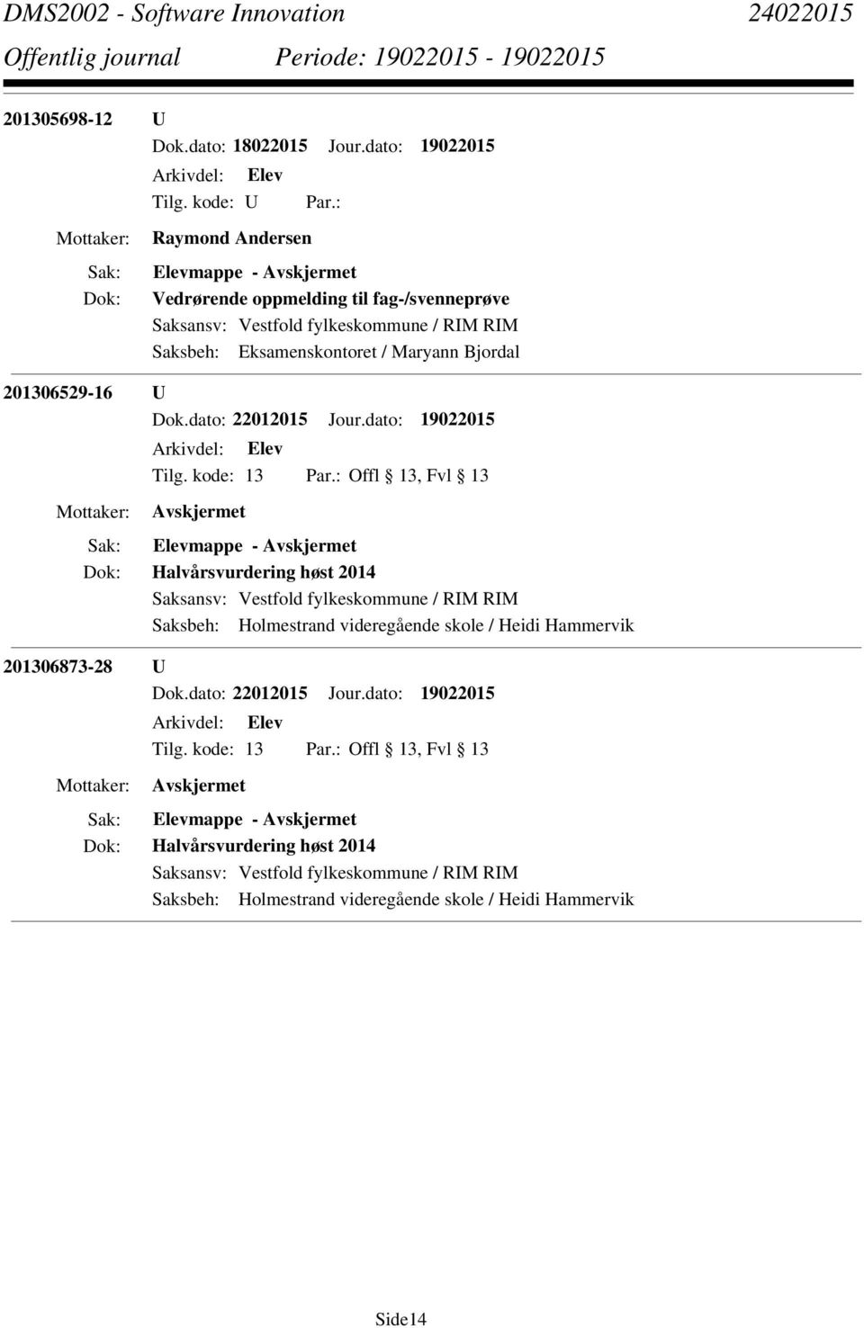 oppmelding til fag-/svenneprøve 201306529-16 U Elevmappe -