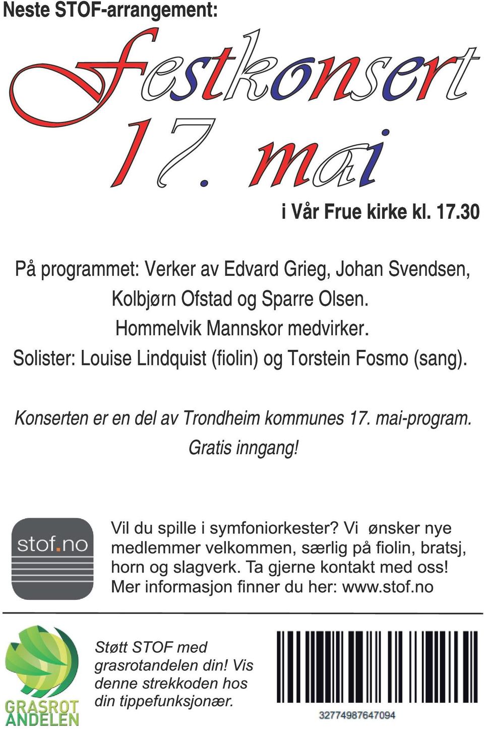 Solister: Louise Lindquist (fiolin) og Torstein Fosmo (sang). Konserten er en del av Trondheim kommunes 17. mai-program. Gratis inngang!