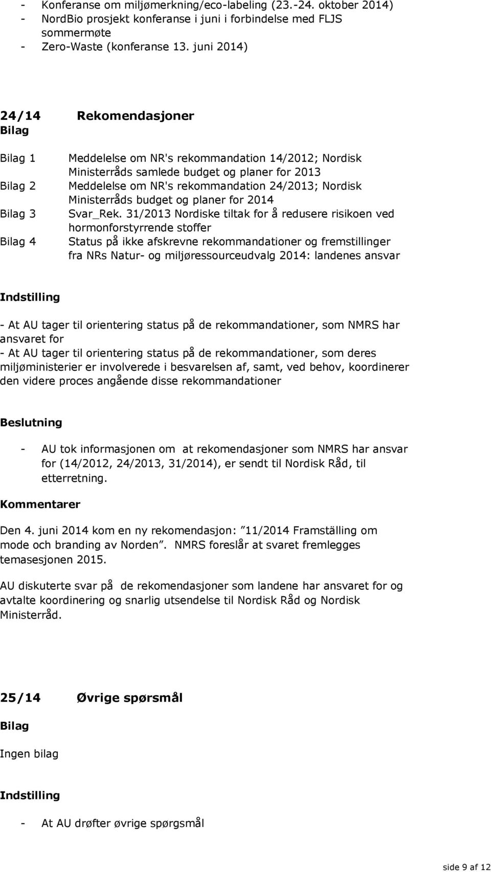 Ministerråds budget og planer for 2014 Svar_Rek.