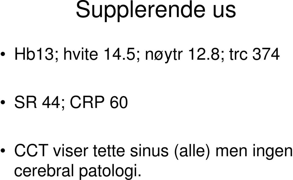 8; trc 374 SR 44; CRP 60 CCT