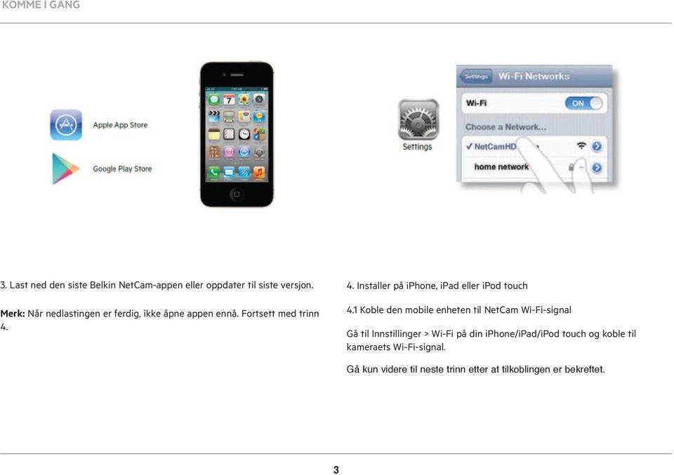 4. Installer på iphone, ipad eller ipod touch 4.