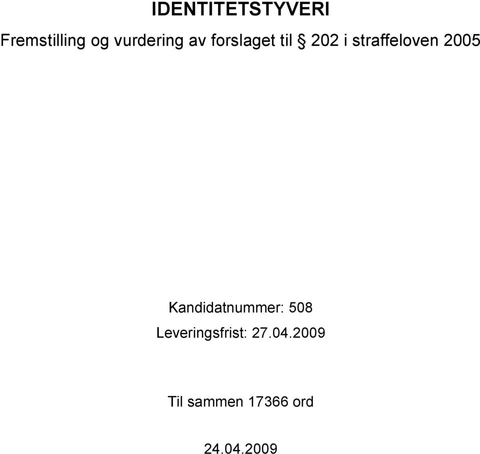 straffeloven 2005 Kandidatnummer: 508